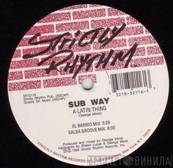  Sub Way  - A Latin Thing