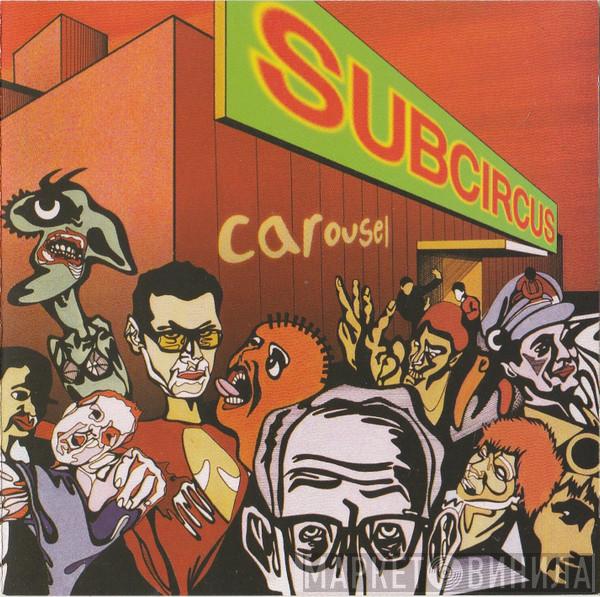 Subcircus - Carousel