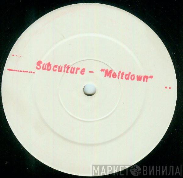 Subculture  - Meltdown / Deep Space