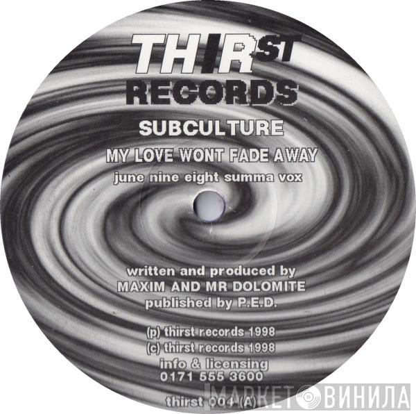 Subculture  - My Love Wont Fade Away / T Skullys Groove