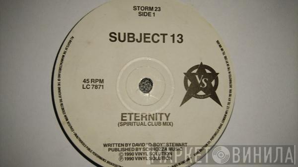Subject 13 - Eternity