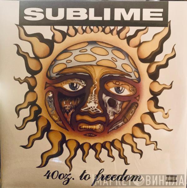 Sublime  - 40oz. To Freedom