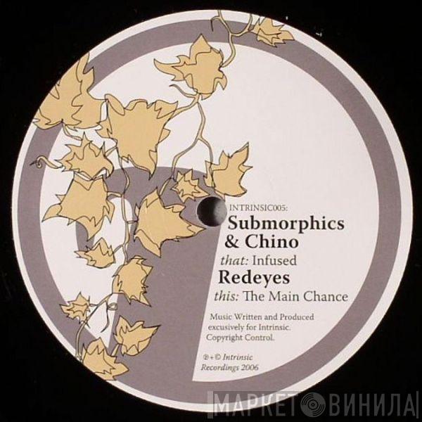 Submorphics, Chino , Redeyes - Infused / The Main Chance