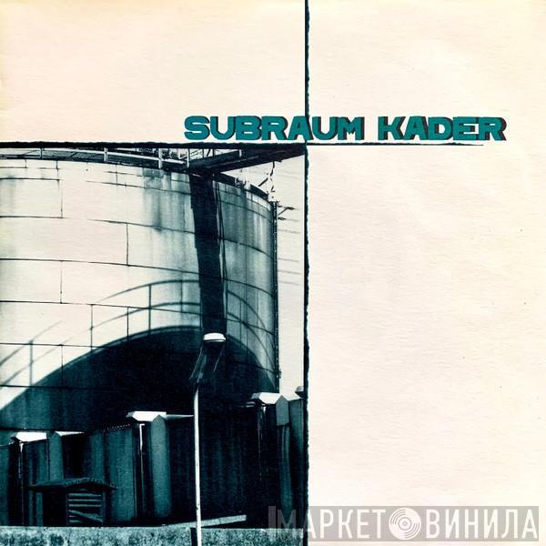 Subraum Kader - Neulich Im Vakuum