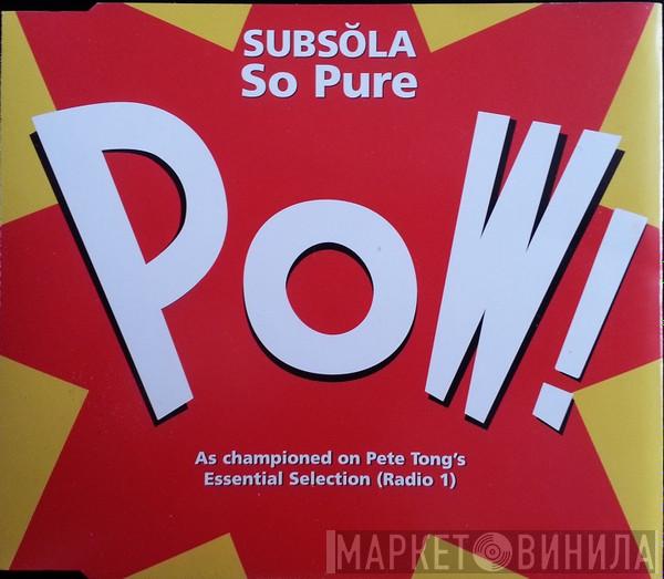 Subsola - So Pure