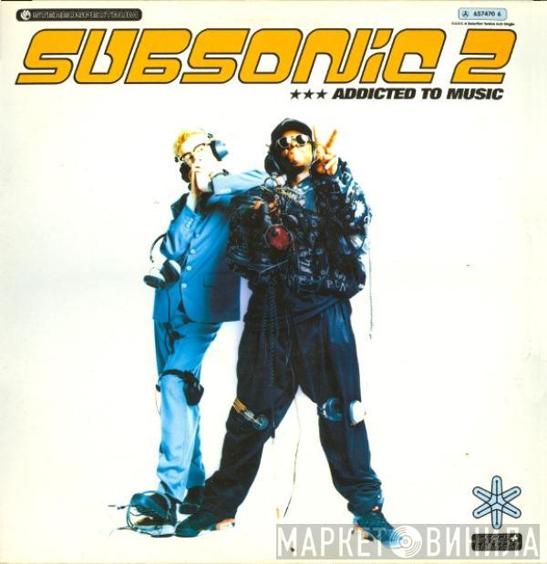 Subsonic 2 - Addicted To Music