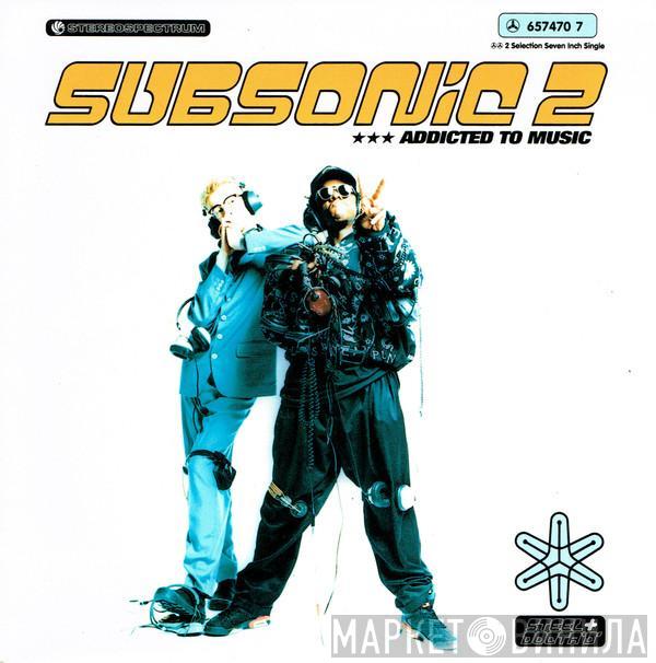 Subsonic 2 - Addicted To Music