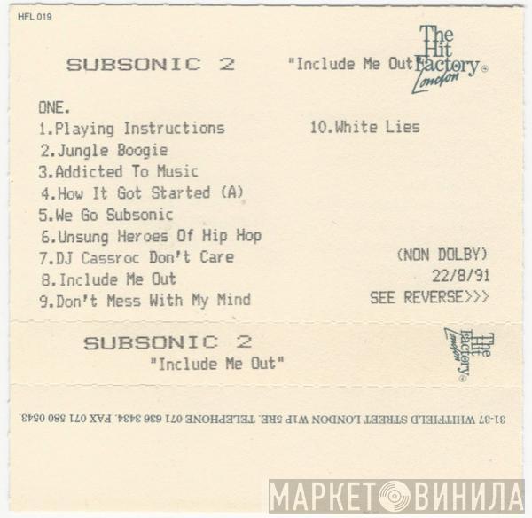  Subsonic 2  - Include Me Out