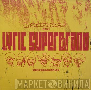  - Substance Presents: Lyric Superbrand