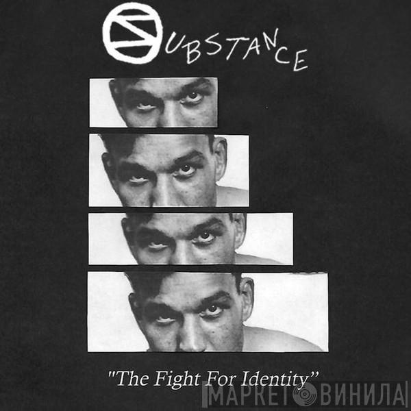 Substance  - The Fight For Identity