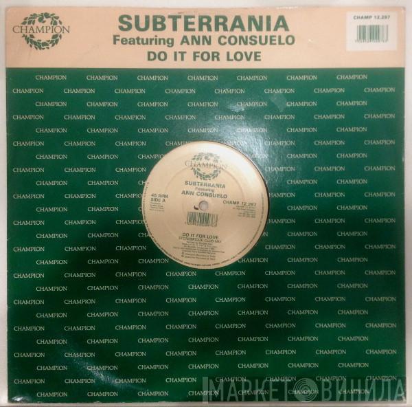 Subterrania, Ann Consuelo - Do It For Love