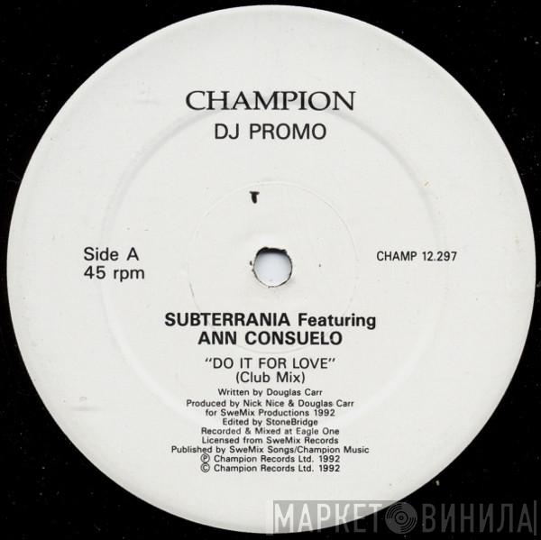 Subterrania, Ann Consuelo - Do It For Love