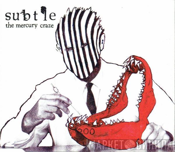 Subtle - The Mercury Craze