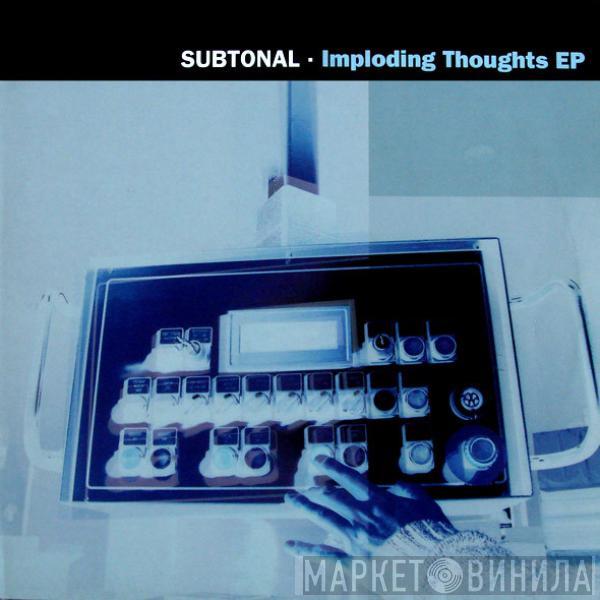 Subtonal - Imploding Thoughts EP