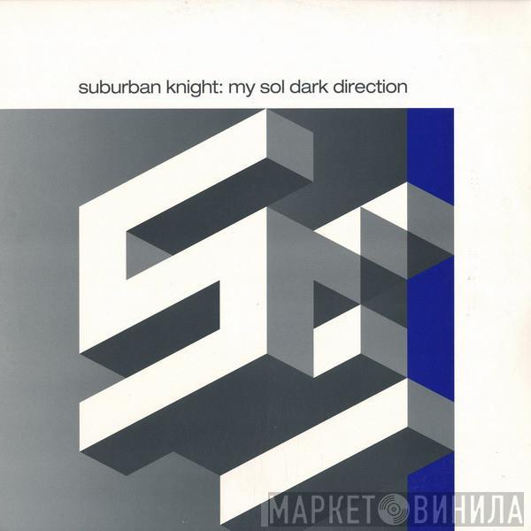 Suburban Knight - My Sol Dark Direction