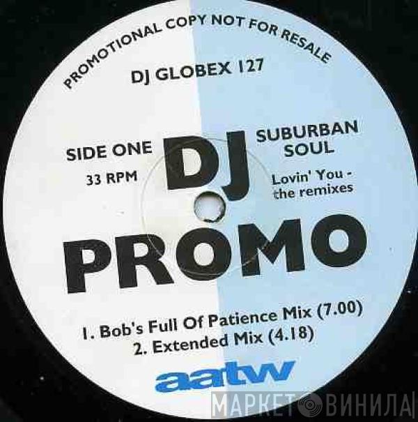 Suburban Soul  - Lovin' You - The Remixes