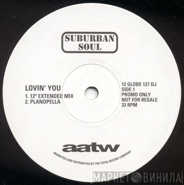 Suburban Soul  - Lovin' You