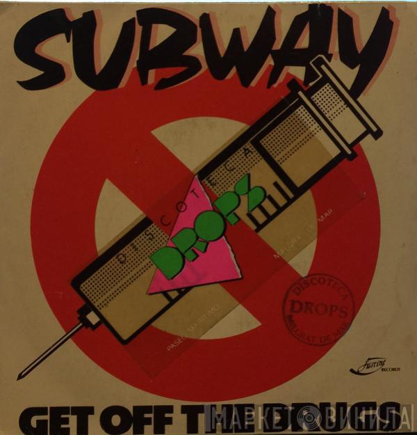 Subway  - Get Off The Drugs