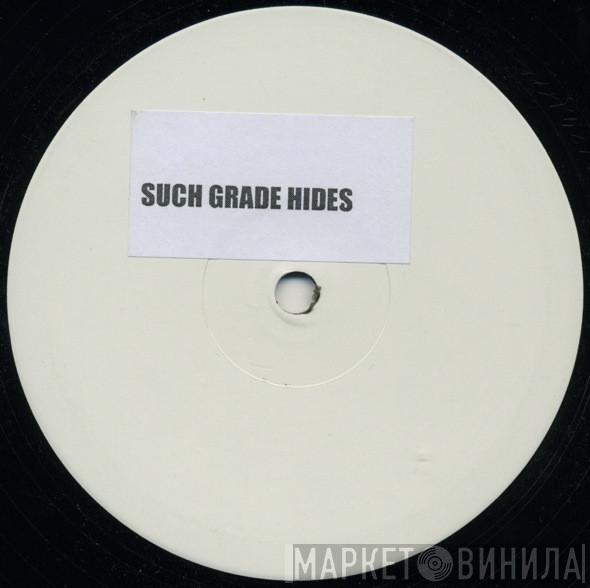  - Such Grade Hides