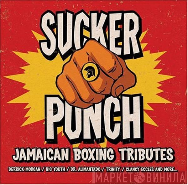  - Sucker Punch - Jamaican Boxing Tributes