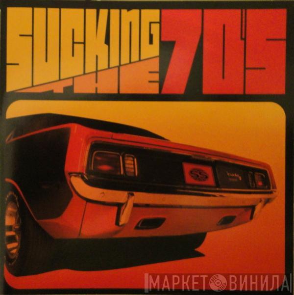  - Sucking The 70's