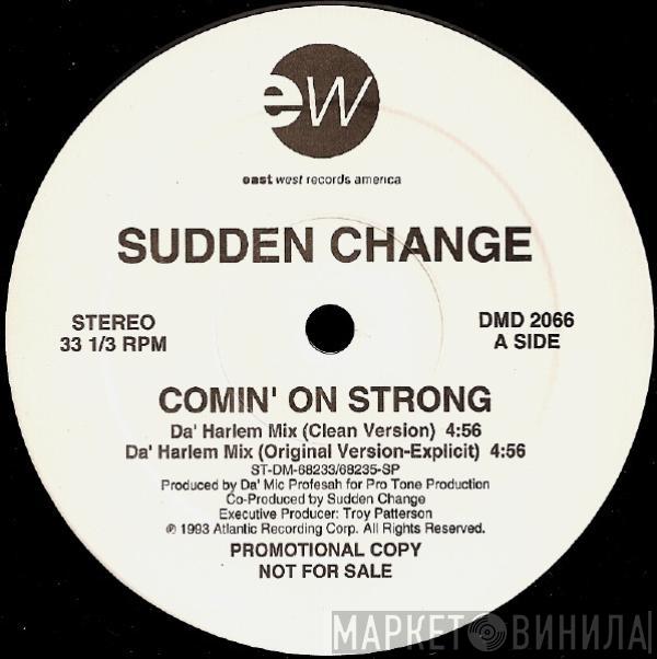 Sudden Change - Comin' On Strong