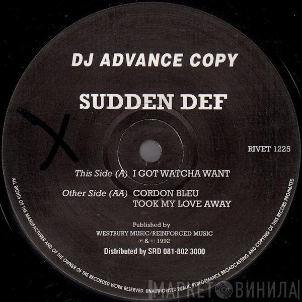Sudden Def - I Got Watcha Want