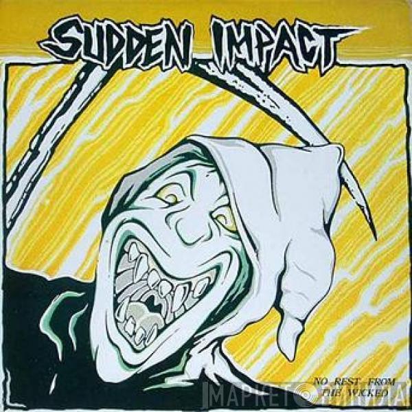 Sudden Impact  - No Rest From The Wicked