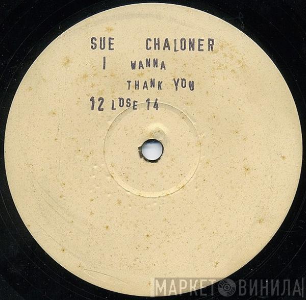 Sue Chaloner - I Wanna Thank You