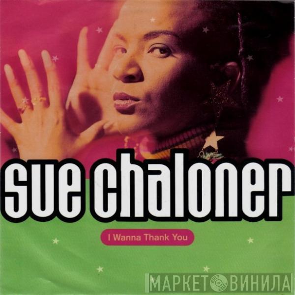 Sue Chaloner - I Wanna Thank You