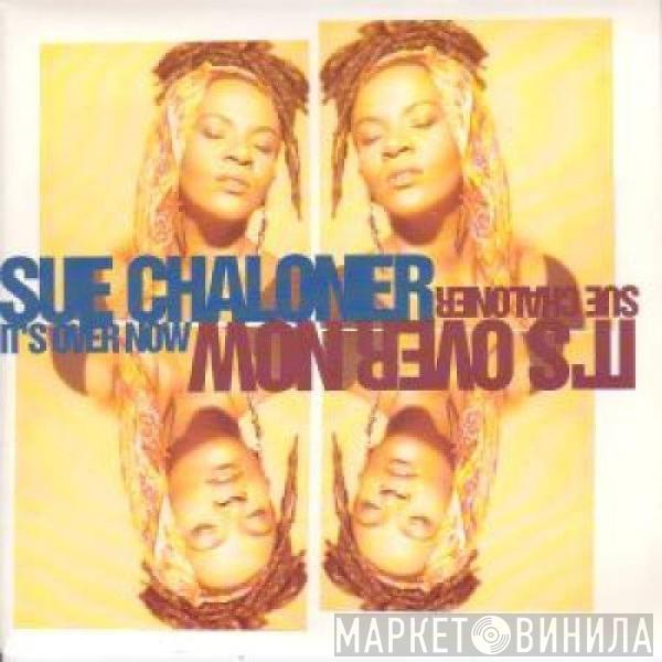 Sue Chaloner - It's Over Now