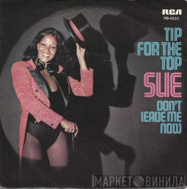Sue Chaloner - Tip For The Top / Don't Leave Me Now
