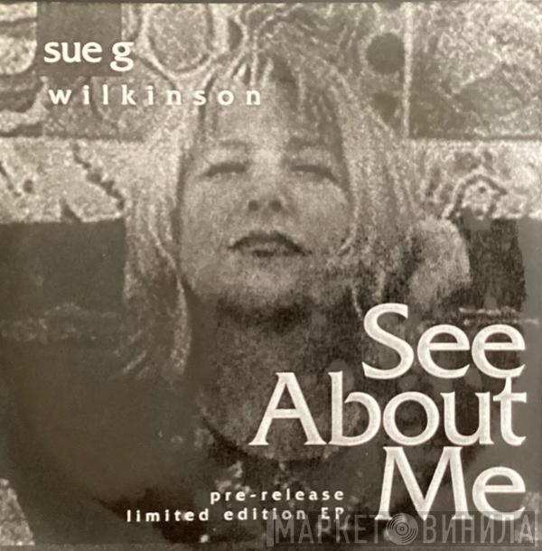 Sue G. Wilkinson - See About Me