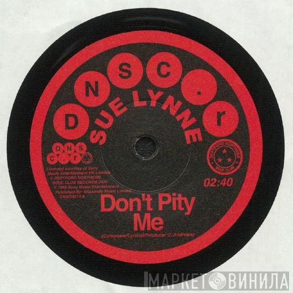 Sue Lynne - Don't Pity Me