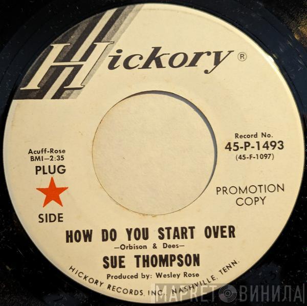 Sue Thompson - How Do You Start Over