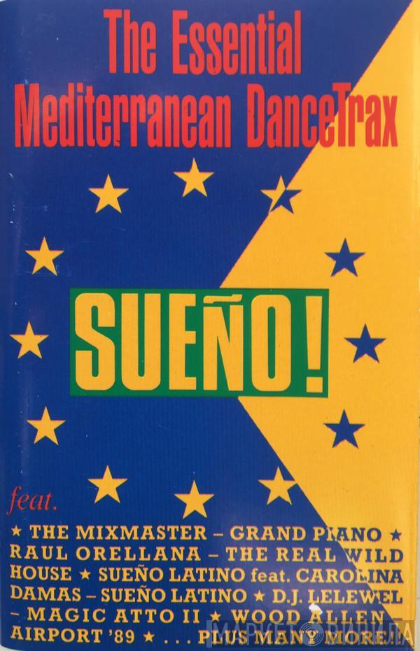  - Sueño! The Essential Mediterranean Dancetrax
