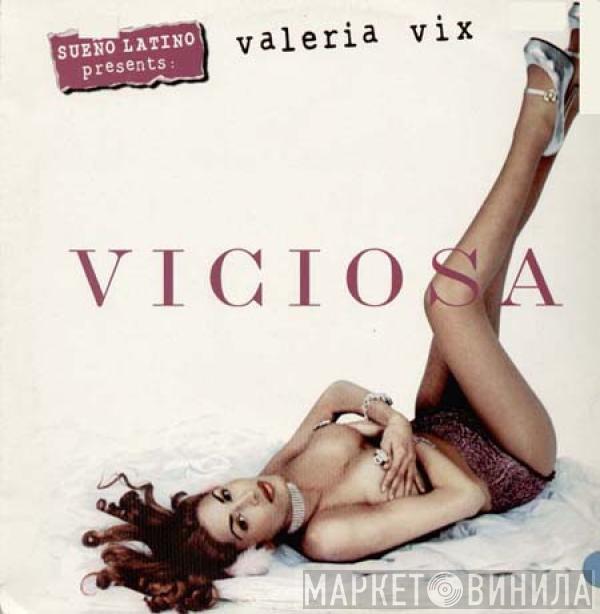 Sueño Latino, Valeria Vix - Viciosa