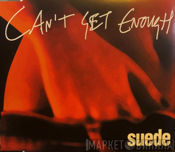  Suede  - Can't Get Enough