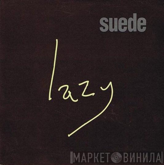 Suede - Lazy