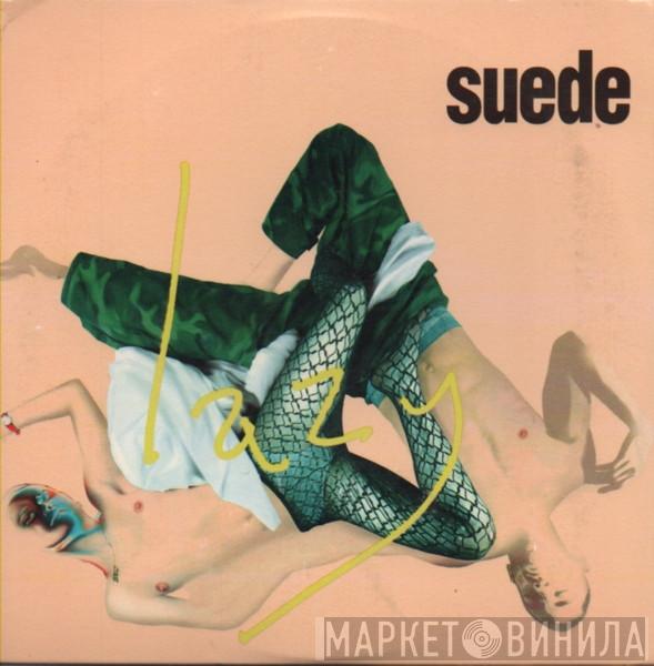  Suede  - Lazy