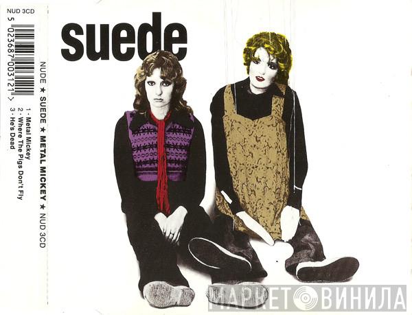 Suede - Metal Mickey
