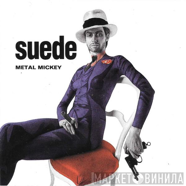  Suede  - Metal Mickey
