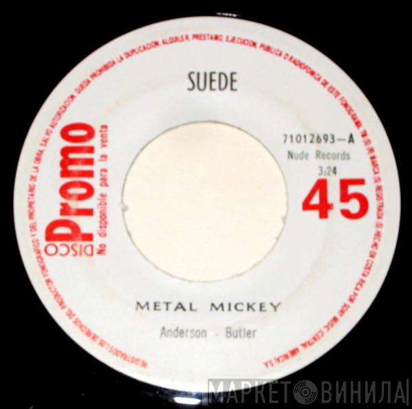  Suede  - Metal Mickey