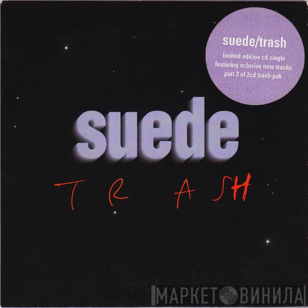 Suede - Trash