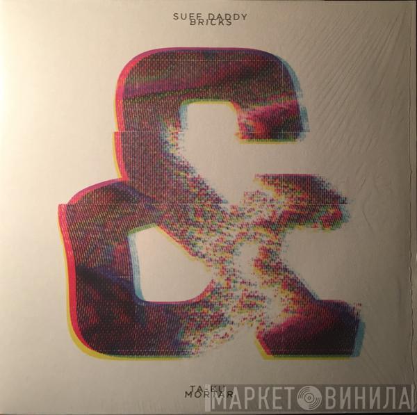 Suff Daddy, Ta-Ku - Bricks & Mortar