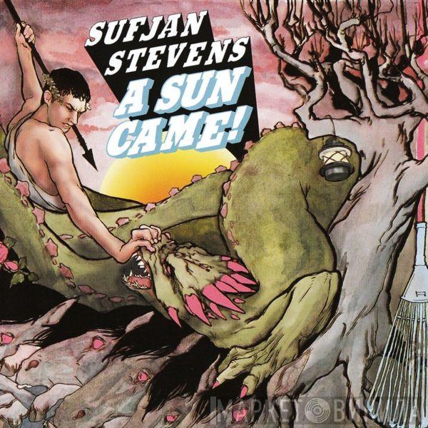  Sufjan Stevens  - A Sun Came!