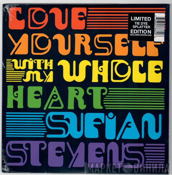 Sufjan Stevens - Love Yourself / With My Whole Heart
