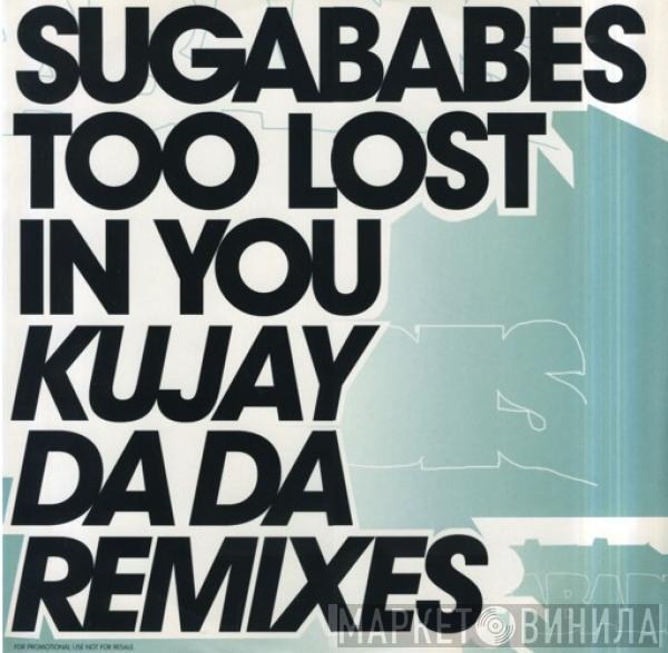 Sugababes - Too Lost In You (Kujay Da Da Remixes)