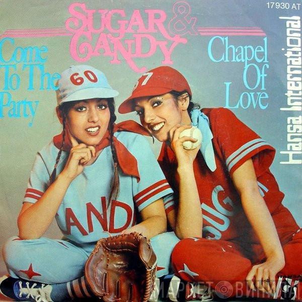 Sugar & Candy - Come To The Party
