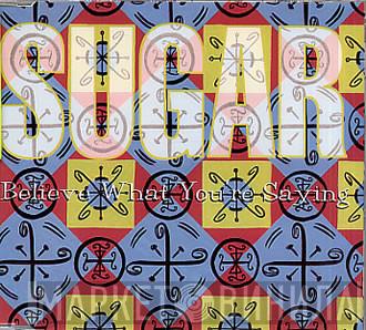 Sugar  - Believe What You're Saying